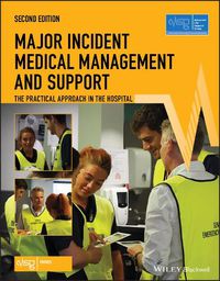 Cover image for Major Incident Medical Management and Support - The Practical Approach in the Hospital, 2e