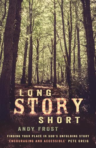 Cover image for Long Story Short: Finding Your Place in God's Unfolding Story