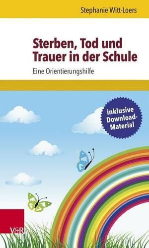 Cover image for Sterben, Tod Und Trauer in Der Schule: Eine Orientierungshilfe
