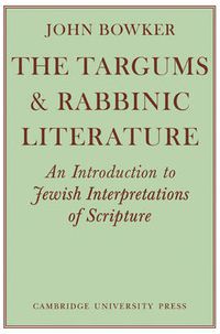 Cover image for The Targums and Rabbinic Literature: An Introduction to Jewish Interpretations of Scripture
