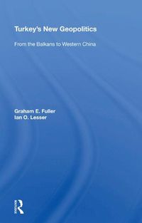 Cover image for Turkey's New Geopolitics: From The Balkans To Western China