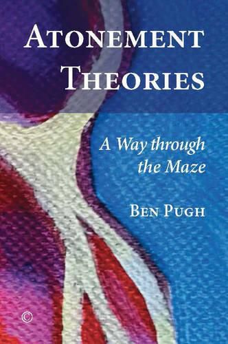 Cover image for Atonement Theories: A Way through the Maze