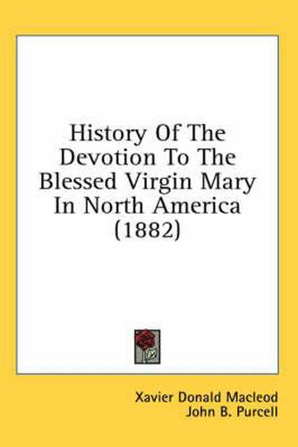 History of the Devotion to the Blessed Virgin Mary in North America (1882)