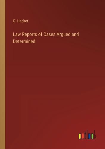 Cover image for Law Reports of Cases Argued and Determined