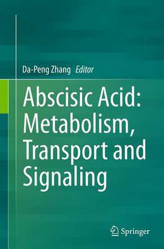 Abscisic Acid: Metabolism, Transport and Signaling