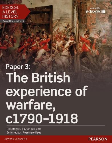 Cover image for Edexcel A Level History, Paper 3: The British experience of warfare c1790-1918 Student Book + ActiveBook