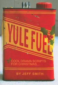 Cover image for Yule Fuel: Cool Drama Scripts for Christmas