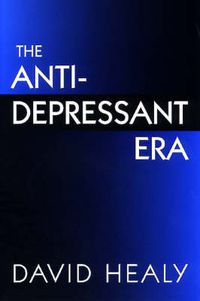 Cover image for The Antidepressant Era