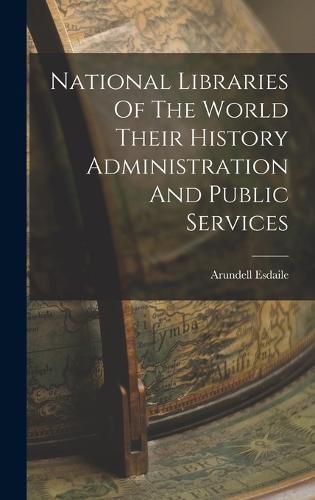 National Libraries Of The World Their History Administration And Public Services