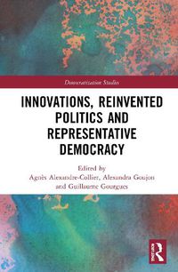 Cover image for Innovations, Reinvented Politics and Representative Democracy