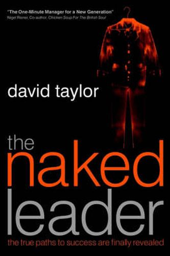 Cover image for The Naked Leader: The True Paths to Success are Finally Revealed