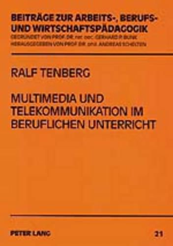 Cover image for Multimedia Und Telekommunikation Im Beruflichen Unterricht: Theoretische Analyse Und Empirische Untersuchungen Im Gewerblich-Technischen Berufsfeld