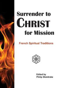 Cover image for Surrender to Christ for Mission: French Spiritual Traditions