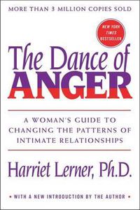 Cover image for The Dance of Anger: A Woman's Guide to Changing the Patterns of Intimate Relationships