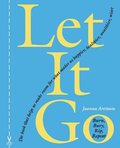 Cover image for Let it Go: Burn, Bury, Rip, Repeat