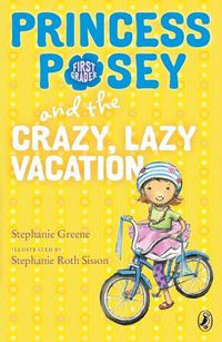 Cover image for Princess Posey and the Crazy, Lazy Vacation