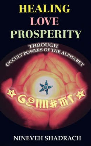 Cover image for Love Healing Prosperity Through Occult Powers of the Alphabet