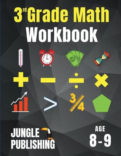 Cover image for 3rd Grade Math Workbook: Addition, Subtraction, Multiplication, Division, Fractions, Geometry, Measurement, Time and Statistics for Age 8-9 (Digits 0-1000) Grade 3