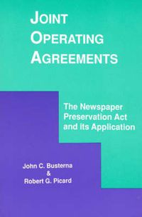 Cover image for Joint Operating Agreements: The Newspaper Preservation Act and its Application