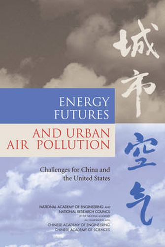 Energy Futures and Urban Air Pollution: Challenges for China and the United States