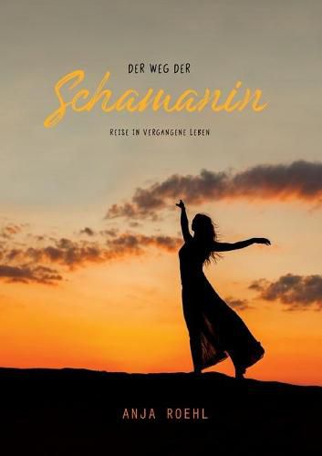 Cover image for Der Weg der Schamanin: Reise in vergangene Leben