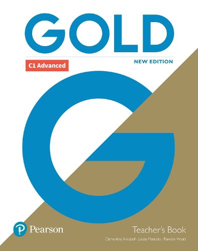 Cover image for Gold C1 Advanced New Edition Teacher's Book with Portal access and Teacher's Resource Disc Pack