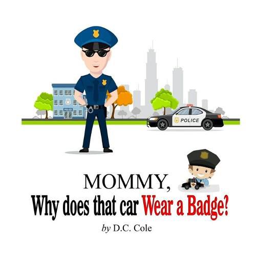 Cover image for Mommy Why does that car Wear a Badge?