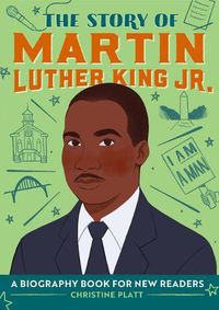 Cover image for The Story of Martin Luther King Jr.: A Biography Book for New Readers