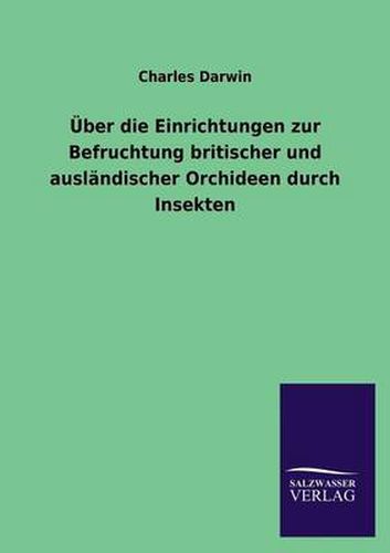 Cover image for UEber die Einrichtungen zur Befruchtung britischer und auslandischer Orchideen durch Insekten