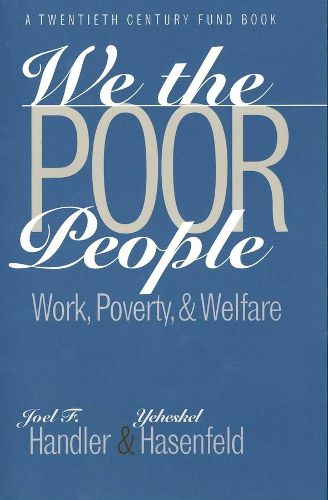 Cover image for We the Poor People: Work, Poverty, and Welfare