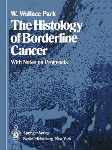 Cover image for The Histology of Borderline Cancer: With Notes on Prognosis