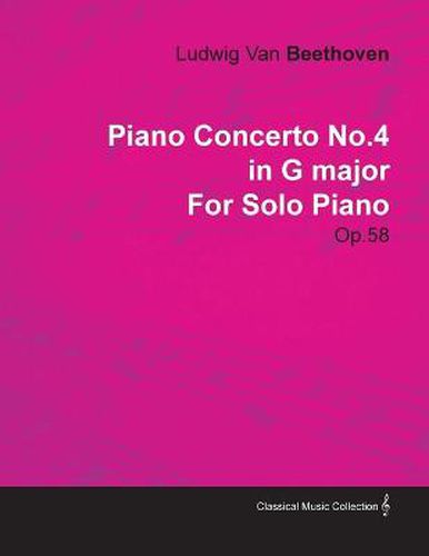 Cover image for Piano Concerto No.4 in G Major By Ludwig Van Beethoven For Solo Piano (1806) Op.58