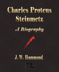 Cover image for Charles Proteus Steinmetz: A Biography