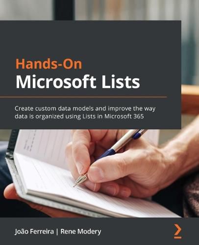 Cover image for Hands-On Microsoft Lists: Create custom data models and improve the way data is organized using Lists in Microsoft 365