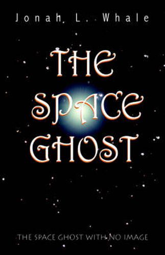 Cover image for The Space Ghost: The Space Ghost with No Image