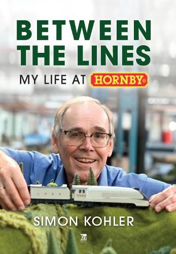 Cover image for Between The Lines: My Life at Hornby; Simon Kohler