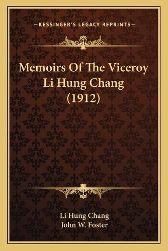 Memoirs of the Viceroy Li Hung Chang (1912)