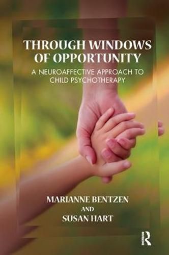 Through Windows of Opportunity: A Neuroaffective Approach to Child Psychotherapy