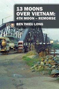 Cover image for 13 Moons over Vietnam: 4th Moon Remorse