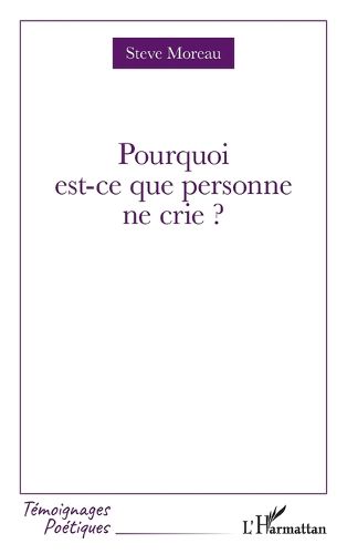 Cover image for Pourquoi est-ce que personne ne crie ?