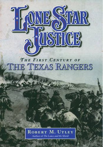 Cover image for Lone Star Justice: The First Century of the Texas Rangers