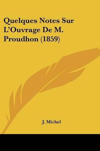 Cover image for Quelques Notes Sur L'Ouvrage de M. Proudhon (1859)