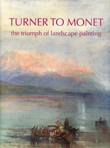 Turner to Monet: The Triumph of Landscape Painting