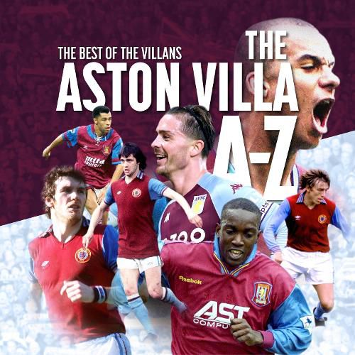 Cover image for The A- Z of Aston Villa FC