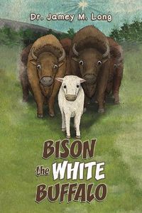 Cover image for Bison the White Buffalo