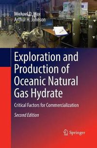 Cover image for Exploration and Production of Oceanic Natural Gas Hydrate: Critical Factors for Commercialization