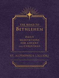 Cover image for The Road to Bethlehem: Daily Meditations for Advent and Christmas