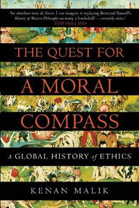 Cover image for The Quest for a Moral Compass: A Global History of Ethics