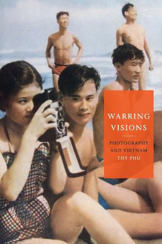 Cover image for Warring Visions: Photography and Vietnam