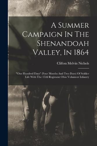 Cover image for A Summer Campaign In The Shenandoah Valley, In 1864